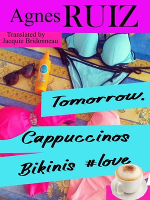 cover image of Tomorrow, Cappuccinos, Bikinis, #love